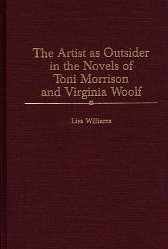 The Artist as The Artist as Outsider in the Novels of Toni Morrison and Virginai Woolf